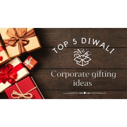 Top 5 Diwali Corporate Gifting Ideas